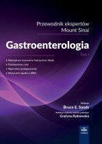Gastroenterologia – przewodnik ekspertów Mount Sinai. Tom 1