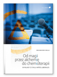 Od magii przez alchemię do chemioterapii. Wykłady z cyklu Artes Liberales