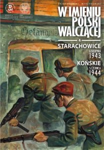Starachowice, 6 sierpnia 1943. Końskie, 5 czerwca 1944