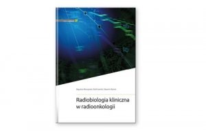 Radiobiologia kliniczna w radioonkologii