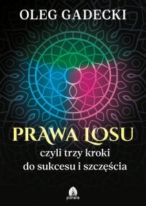 Prawa Losu czyli trzy kroki do sukcesu i szczęścia