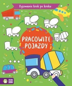 Rysowanie krok po kroku Pracowite pojazdy