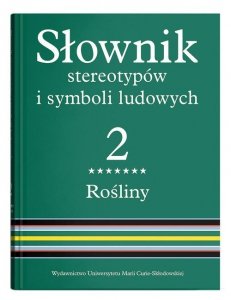 Słownik stereotypów i symboli ludowych Tom 2, zeszyt VII Rośliny: krzewy i krzewinki