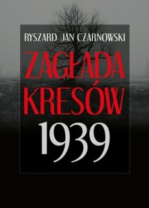 Zagłada Kresów 1939