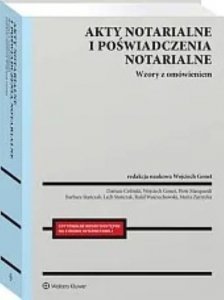 Akty notarialne i poświadczenia notarialne Wzory z omówieniem