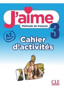 J'aime 3 ćwiczenia do francuskiego dla młodzieży A2
