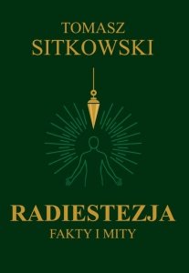 Radiestezja. Fakty i mity