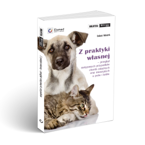 Z praktyki własnej – przegląd nietypowych przypadków chorób zakaźnych oraz inwazyjnych u psów i kotów. 