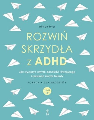 Rozwiń skrzydła z ADHD