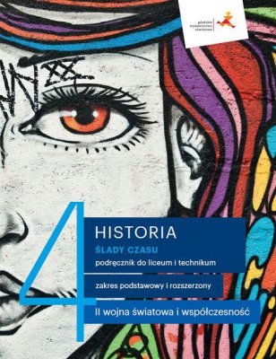 Ślady czasu Historia 4 Podręcznik Zakres podstawowy i rozszerzpny II wojna światowa i współczesność