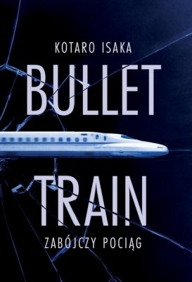 Bullet Train Zabójczy pociąg