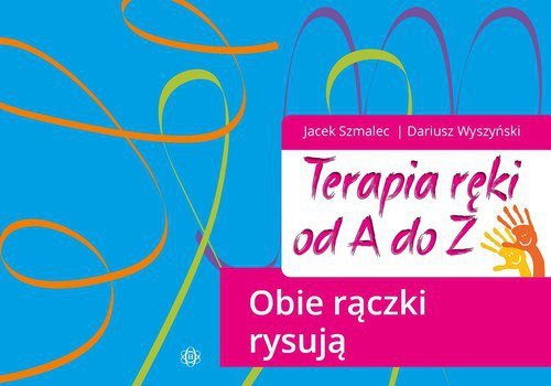 Terapia ręki od A do Z. Obie rączki rysują