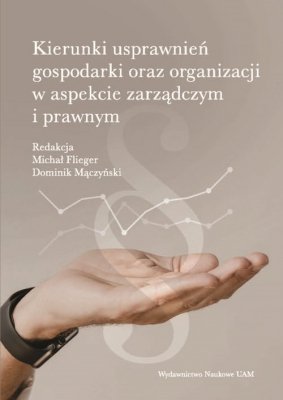 Kierunki usprawnień gospodarki oraz organizacji  w aspekcie zarządczym i prawnym