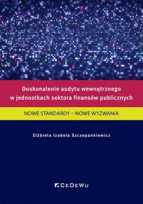 Doskonalenie audytu wewnętrznego w jednostkach sektora finansów publicznych