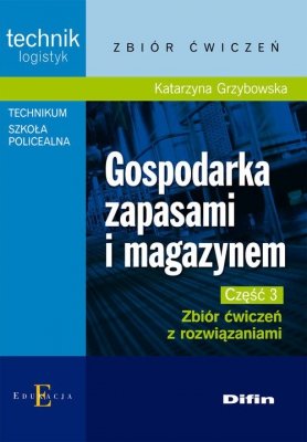 Gospodarka zapasami i magazynem Część 3 Zbiór ćwiczeń z rozwiązaniami