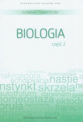 Słownik tematyczny Tom 7 Biologia część 2