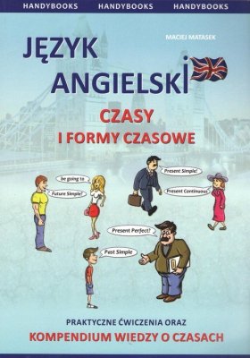 Język angielski Czasy i formy czasowe