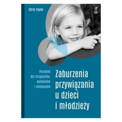 Zaburzenia przywiązania u dzieci i młodzieży