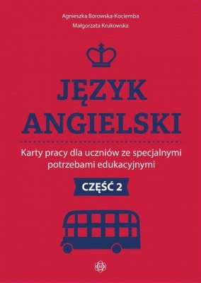Język angielski Karty pracy dla uczniów ze specjalnymi potrzebami edukacyjnymi. Część 2