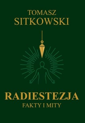 Radiestezja. Fakty i mity