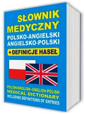 Słownik medyczny polsko-angielski angielsko-polski + definicje haseł