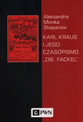 Karl Kraus i jego czasopismo &quot;Die Fackel&quot;