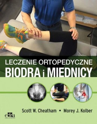 Postępowanie ortopedyczne w chorobach biodra i miednicy