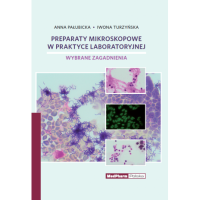 Preparaty mikroskopowe w praktyce laboratoryjnej
