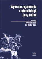 Wybrane zagadnienia z mikrobiologii jamy ustnej