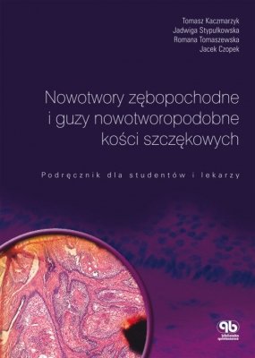 Nowotwory zębopochodne i guzy nowotworopodobne kości szczękowych