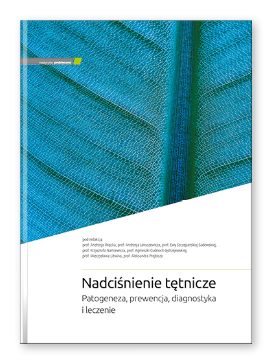 Nadciśnienie tętnicze. Patogeneza, prewencja, diagnostyka i leczenie