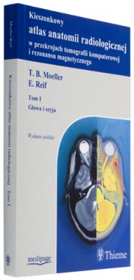 Kieszonkowy atlas anatomii radiologicznej w przekrojach tomografii komputerowej i rezonansu magnetycznego tom I - głowa i szyja