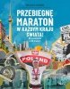 Przebiegnę maraton w każdym kraju świata! 