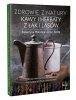 Zdrowie z natury Kawy i herbaty z łąk i lasów 