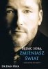 Będąc sobą, zmieniasz świat 