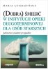 (Dobra) śmierć w instytucji opieki długoterminowej dla osób starszych 