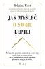 Jak myśleć o sobie lepiej 