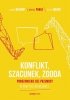 Konflikt, szacunek, zgoda Porozumienie bez przemocy w praktyce biznesowej 