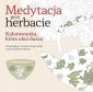 Medytacja przy herbacie Kolorowanka która ukoi duszę 
