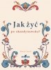 Jak żyć po skandynawsku? 