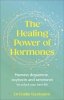 The Healing Power of Hormones 