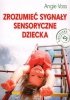 Zrozumieć sygnały sensoryczne dziecka 
