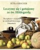 Leczymy się i gotujemy ze św. Hildegardą 