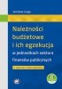 Należności budżetowe i ich egzekucja w jednostkach sektora finansów publicznych z wzorami dokumentów 