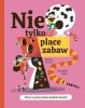 Nie tylko place zabaw! 