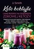 Keto koktajle i inne przepisy na osiągnięcie zdrowej ketozy 