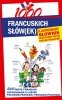 1000 francuskich słówek Ilustrowany słownik francusko-polski • polsko-francuski 