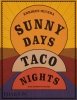 Sunny Days, Taco Nights: A Cookbook 