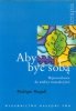 Aby być sobą 