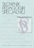 Słownik pedagogiki specjalnej 